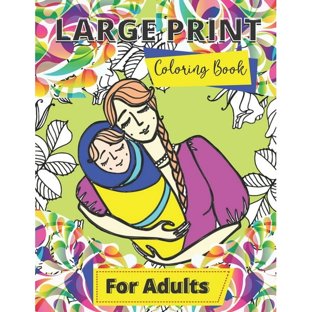 Large Print Adult Coloring Book: Simple Coloring Book For Adults, Elderly Coloring Books With Large Design (8.5" X 11"), Mandala Pattern, Flowers, Landscape And More. (Paperback)(Large - Walmart.com