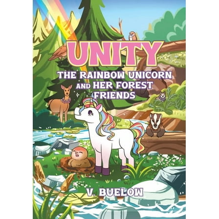 Unity The Rainbow Unicorn and her Forest Friends, (Paperback)