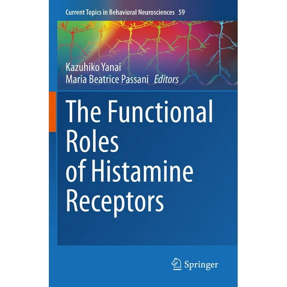 Current Topics in Behavioral Neuroscienc The Functional Roles of Histamine Receptors, Book 59, (Paperback)