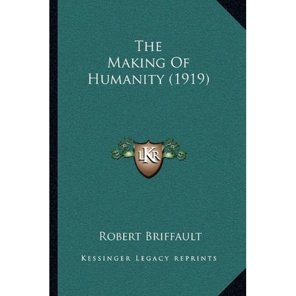 The Making Of Humanity 1919 Paperback 1165803879 9781165803873 Robert Briffault