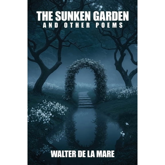 The Sunken Garden and Other Poems, (Paperback)