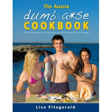 The Aussie Dumb A*se Cookbook (Paperback)