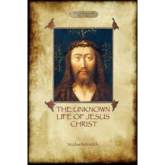 The Unknown Life of Jesus: original text with photographs and map (Aziloth Books), (Paperback)