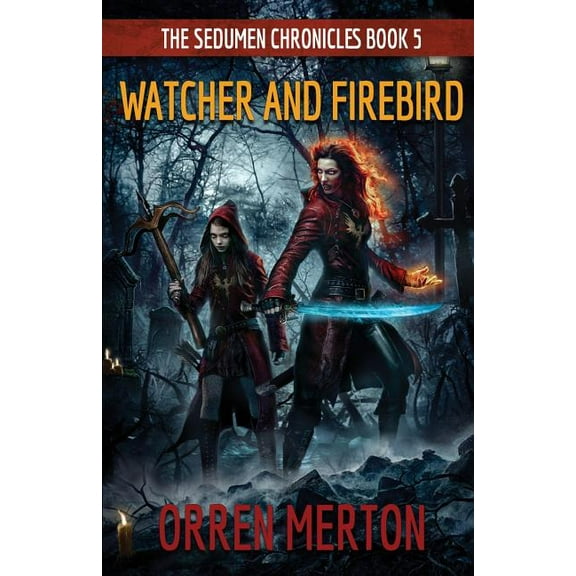 The Sedumen Chronicles Watcher and Firebird, Book 5, (Paperback)