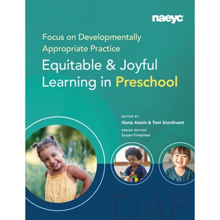 Pre-Owned Focus on Developmentally Appropriate Practice: Equitable and Joyful Learning in Preschool (Paperback) by Iliana Alanís Toni Sturdivant