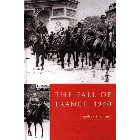 Turning Points The Fall of France 1940, (Paperback)