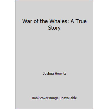 Pre-Owned War of the Whales: A True Story (Paperback) 1451645023 9781451645026