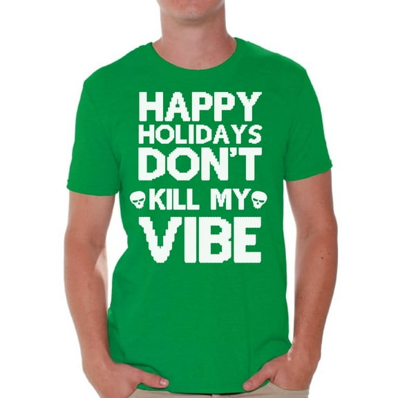 Awkward Styles Happy Holidays Don't Kill My Vibe Shirt Christmas Tshirts for Men Christmas Holiday Top Funny Tacky Party Holiday Don't Kill My Vibe Christmas T-shirt Happy Holidays Shirt