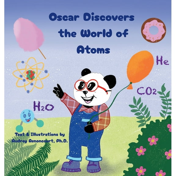 Oscar Discovers the World of Atoms: Engaging STEM Stories that Spark Curiosity about Chemistry for Kids Ages 6-9, (Hardcover)