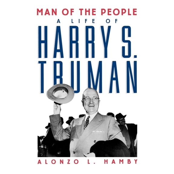 Man of the People: Life of Harry S. Truman, (Hardcover)