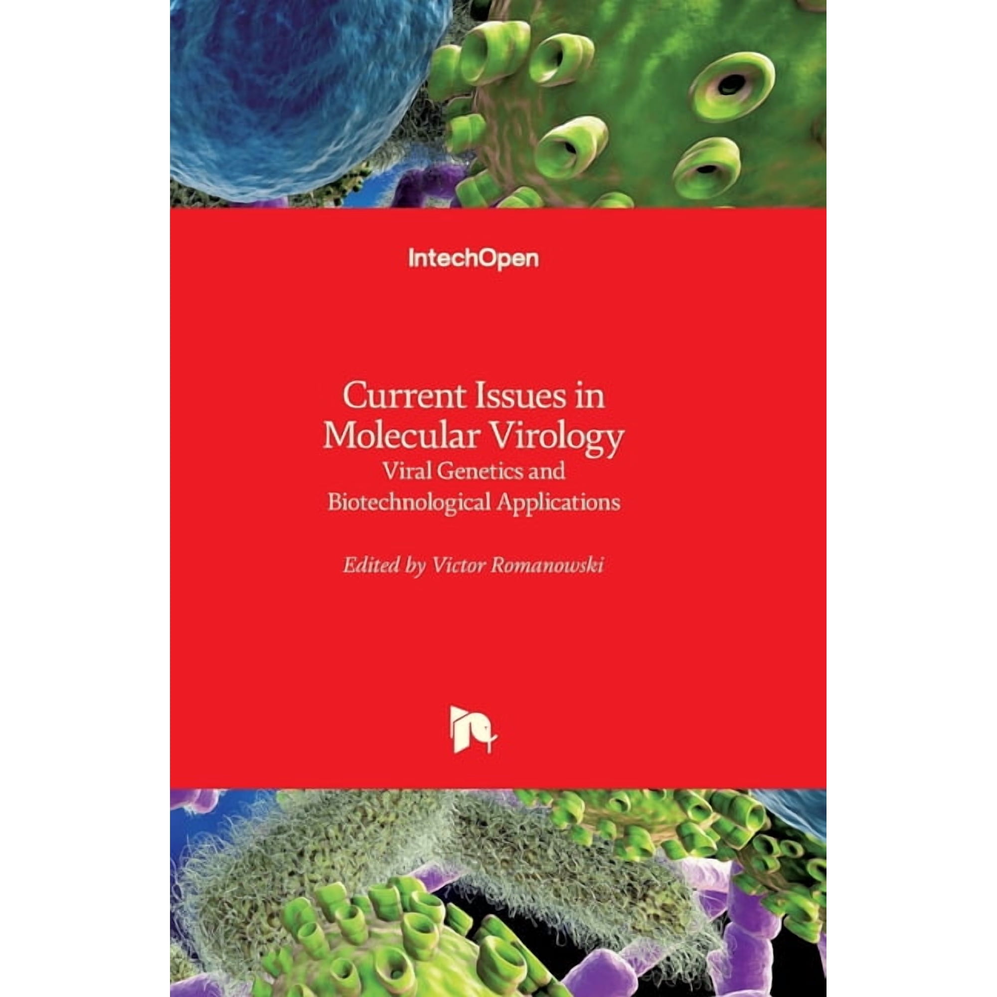 Current Issues in Molecular Virology: Viral Genetics and Biotechnological Applications (Hardcover)