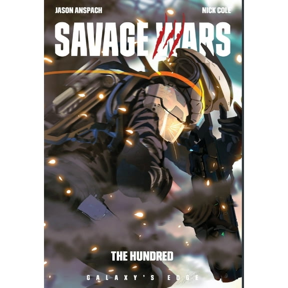 Galaxy's Edge: Savage Wars The Hundred, Book 3, (Hardcover)