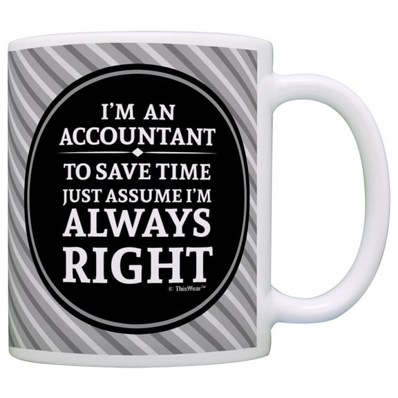 ThisWear Accountant Mugs I'm an Accountant Save Time Assume I'm Always Right Funny Accountant Gag Gift 11 ounce Coffee Mug Striped