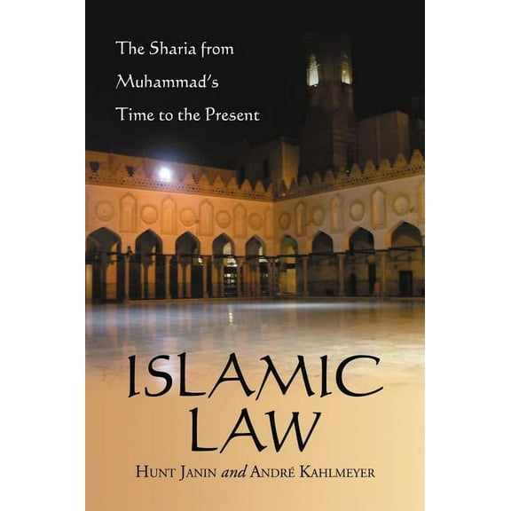 Islamic Law: The Sharia from Muhammad's Time to the Present, (Paperback)