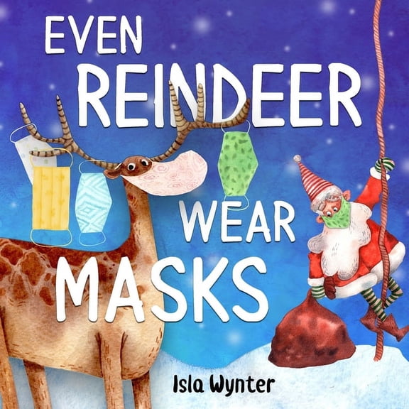 Even Reindeer Wear Masks, (Paperback)