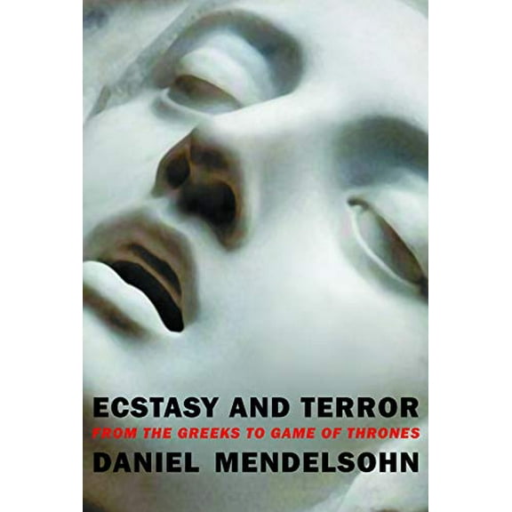 Pre-Owned Ecstasy and Terror: From the Greeks to Game of Thrones Paperback