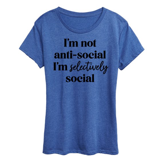 Instant Message - Not Anti Social Selectively Social - Women's Short Sleeve Graphic T-Shirt