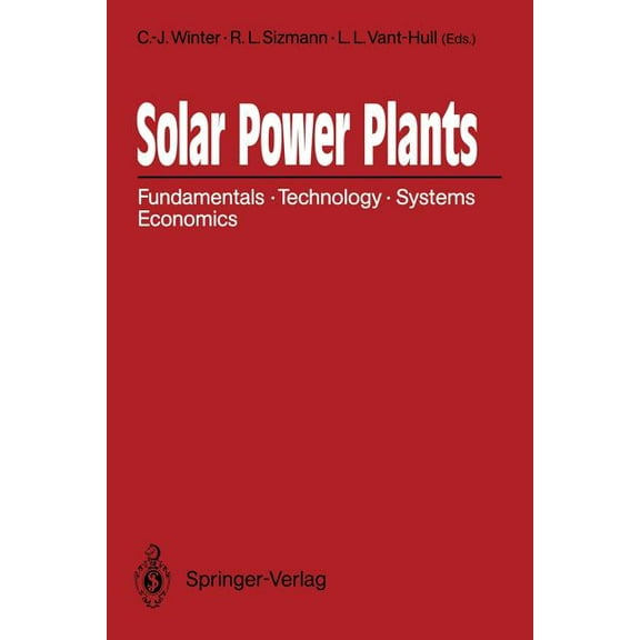 Solar Power Plants: Fundamentals, Technology, Systems, Economics, (Paperback)