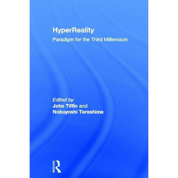 HyperReality: Paradigm for the Third Millenium, (Hardcover)
