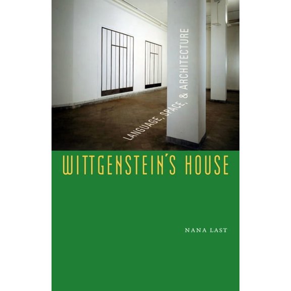 Wittgenstein's House: Language, Space, and Architecture, (Paperback)
