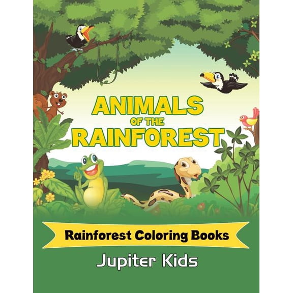 Animals Of The Rainforest: Rainforest Coloring Books (Paperback)