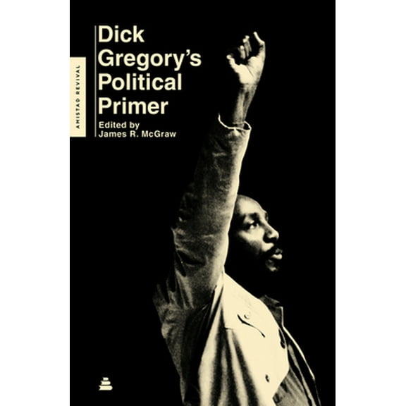 Pre-Owned Dick Gregory's Political Primer (Paperback) 0062981358 9780062981356