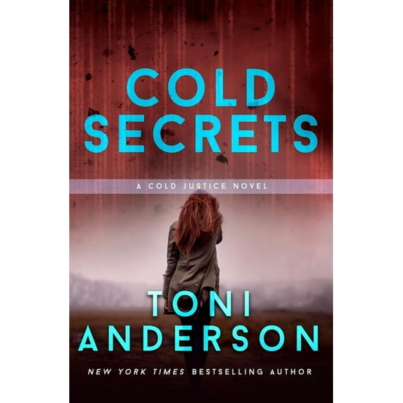 Cold Justice(r) Cold Secrets: Romantic Thriller, Book 7, (Paperback)