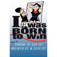 thumbnail image 2 of I Was Born to Win: How to Think It, Say It, Believe It, and Live It!, 2 of 2