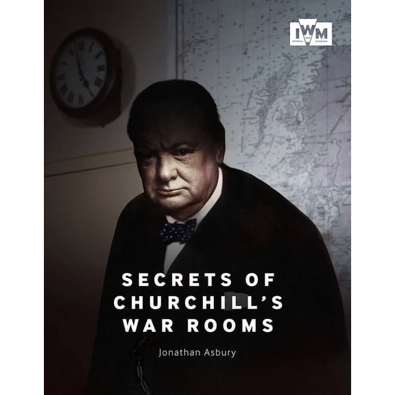 Secrets of Churchill's War Rooms, (Hardcover)