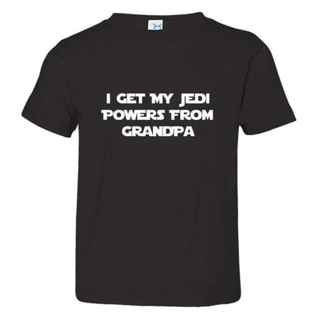 

PleaseMeTees™ Toddler I Get My Jedi Powers From Grandpa HQ Tee