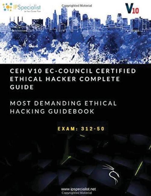 CEH v10 : EC-Council Certified Ethical Hacker Complete Training Guide ...
