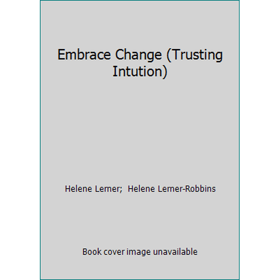 Pre-Owned Embrace Change (Trusting Intution) (Paperback) 006255302X 9780062553027