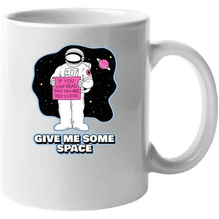

Give Me Some Space Funny Novelty Astronaut Humor Design Ceramic Coffee Mug