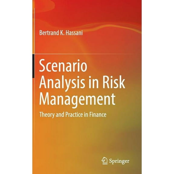 Scenario Analysis in Risk Management: Theory and Practice in Finance, (Hardcover)