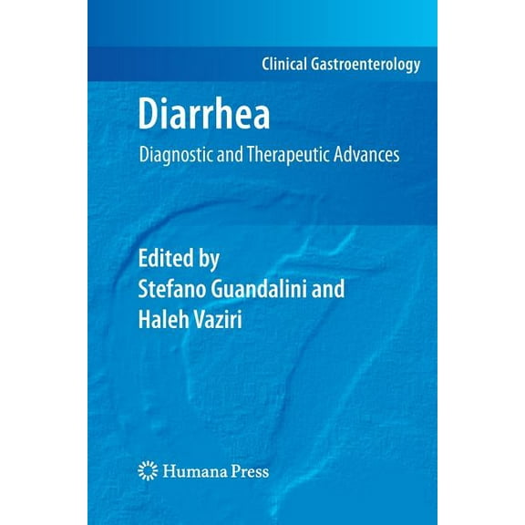 Clinical Gastroenterology Diarrhea: Diagnostic and Therapeutic Advances, (Paperback)