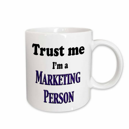 

3dRose Trust me Im a Marketing Person Ceramic Mug 11-ounce