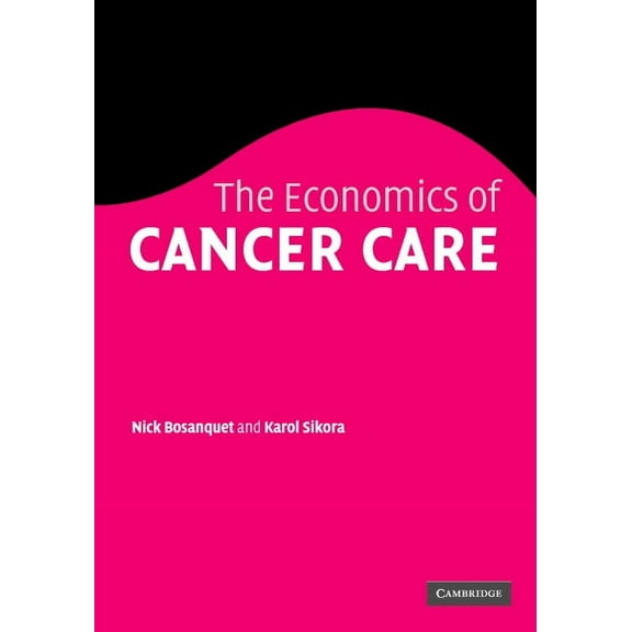 The Economics of Cancer Care, (Hardcover)
