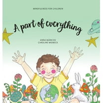Mindfulness for Children A part of everything: Mindfulness for children, Book 2, (Hardcover)