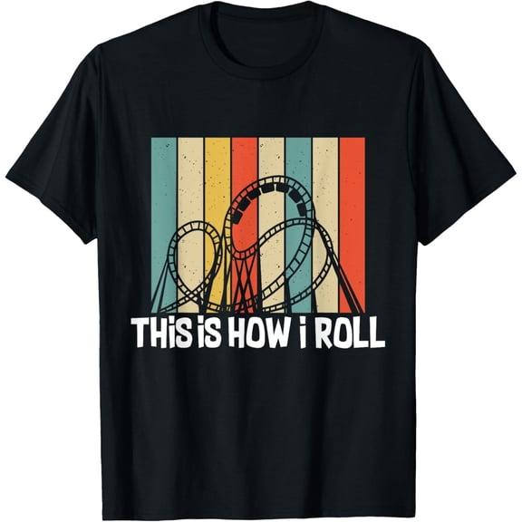 This Is How I Roll Roller Coaster Funny Roller Coaster T-Shirt men and women can wear, black, white, gifts