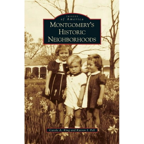 Montgomery's Historic Neighborhoods, (Hardcover)