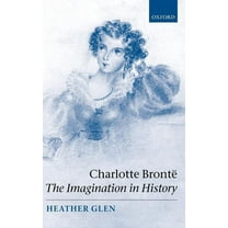 Charlotte Bront: The Imagination in History, (Hardcover)