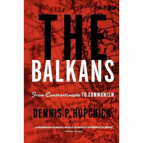 The Balkans: From Constantinople to Communism, (Paperback)