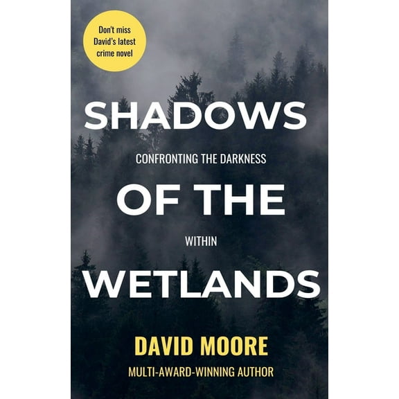 Shadows of the Wetlands: Confronting the Darkness Within, (Paperback)