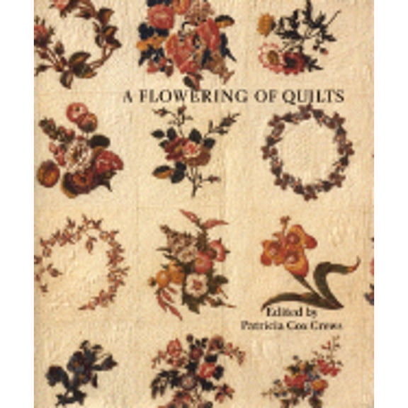 A Flowering of Quilts (Hardcover) 0803215134 9780803215139