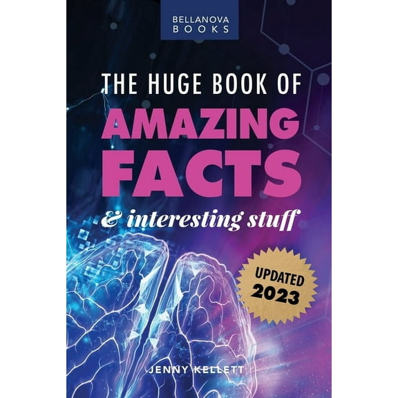 Amazing Facts The Huge Book of Amazing Facts and Interesting Stuff 2023: Mind-Blowing Trivia Facts on Science, Music, History More f, Book 1, (Paperback)