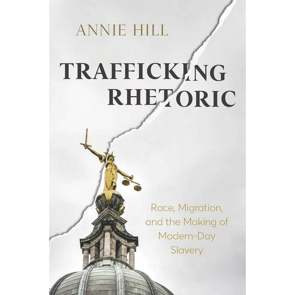 New Directions in Rhetoric and Materiali Trafficking Rhetoric: Race, Migration, and the Making of Modern-Day Slavery, (Paperback)