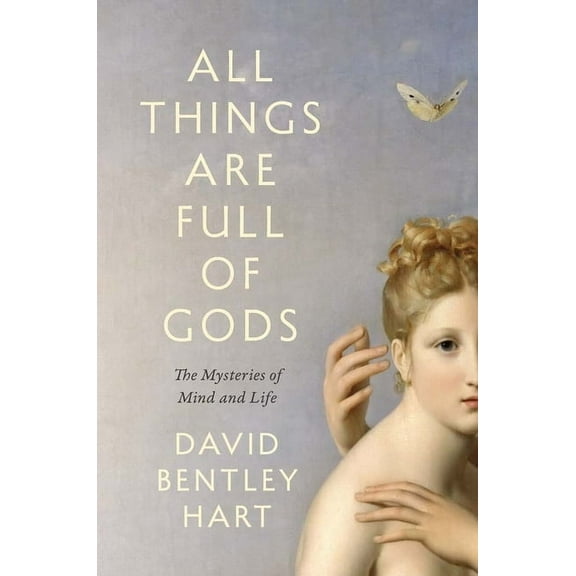 All Things Are Full of Gods: The Mysteries of Mind and Life, (Paperback)