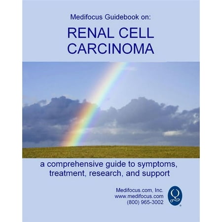 Medifocus Guidebook On: Renal Cell Carcinoma -
