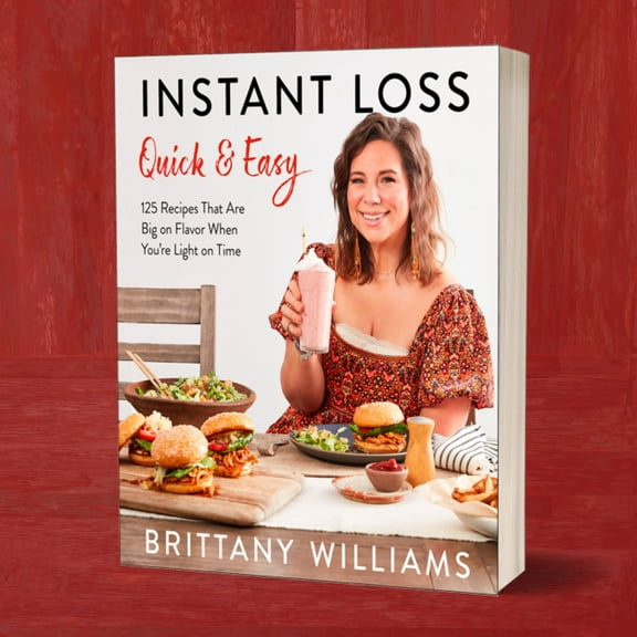 Instant Loss Quick and Easy: 125 Recipes That Are Big on Flavor When You're Light on Time- Signed Walmart Exclusive