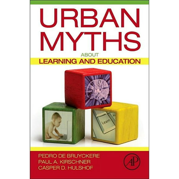 Urban Myths about Learning and Education, (Paperback)